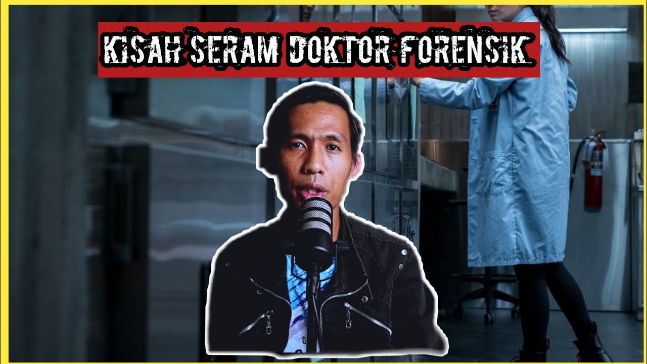 KISAH SERAM DOKTOR FORENSIK [KISAH SERAM BENAR]