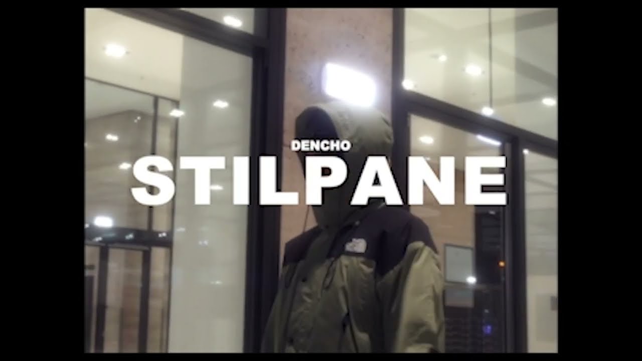 Dencho - Stilpane [Prod. Dencho & Flansie]
