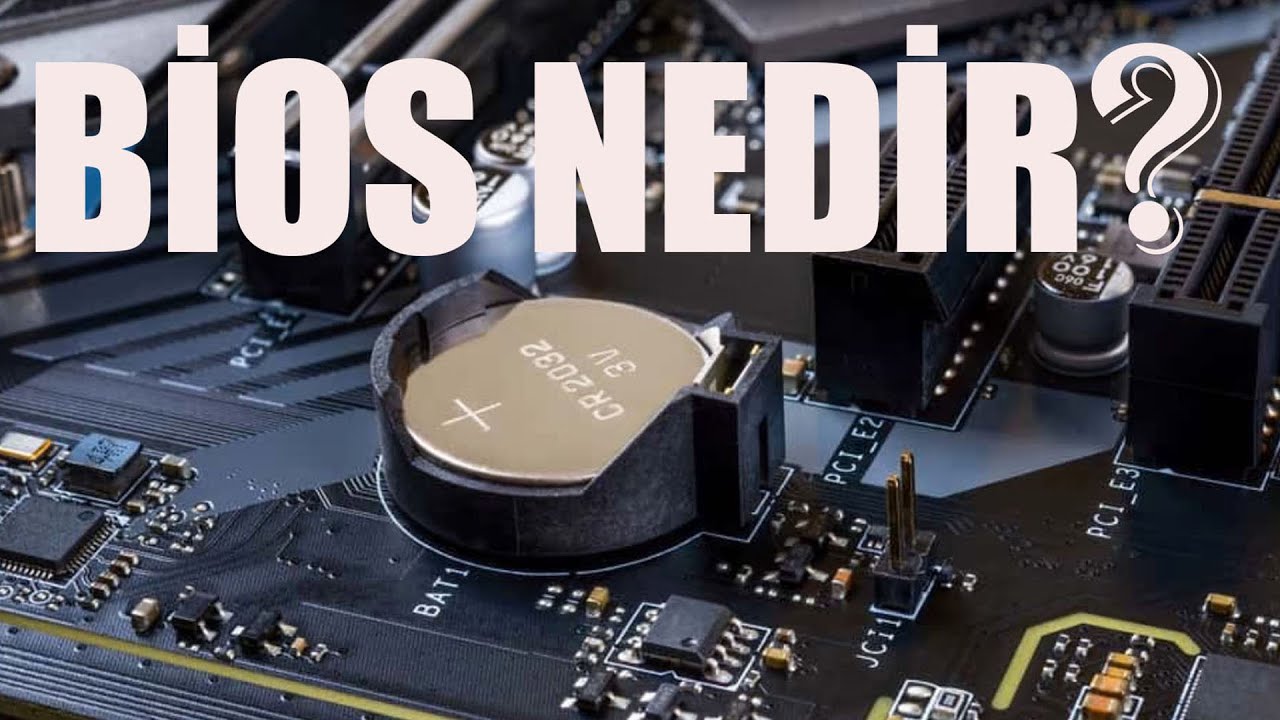 BİOS Nedir? Anakartların Bios'u Hakkında Merak Ettikleriniz Bu Videoda