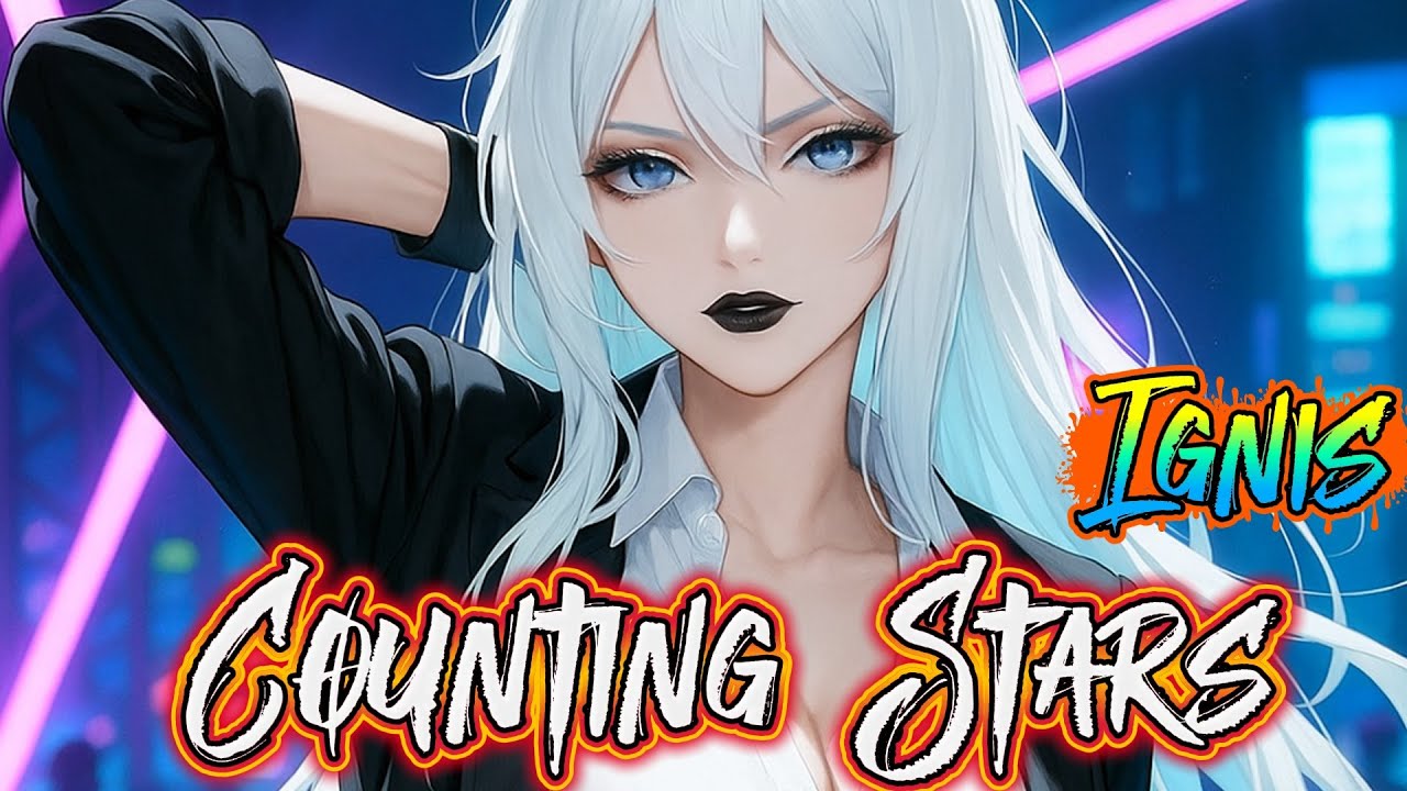 Counting Stars - Cover By Ignis | OneRepublic | Nightcore | Lyrics