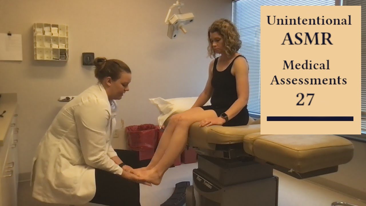 Unintentional ASMR. Medical Assessments Part 27