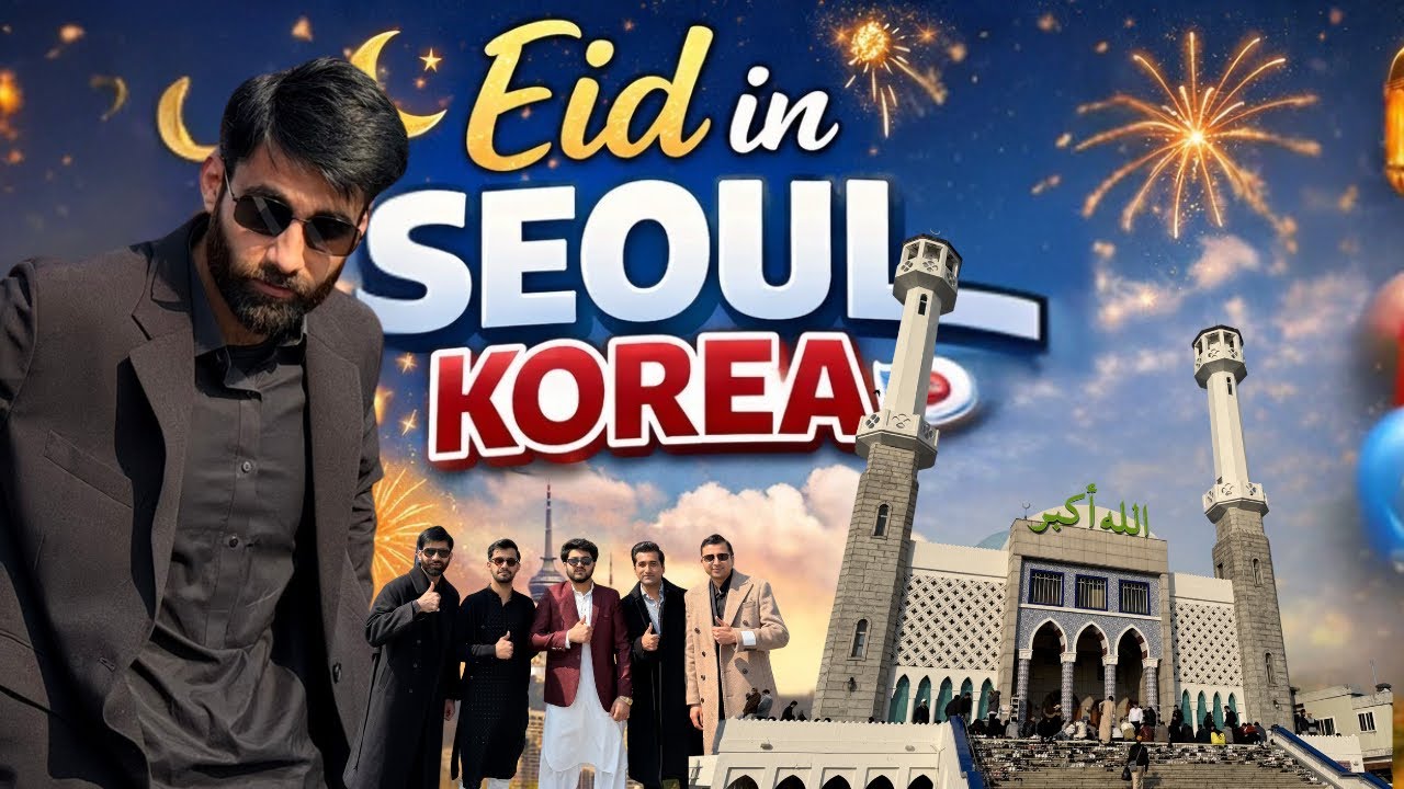 🇰🇷🇵🇰Eid in Seoul Korea | Seoul Central Mosque, Friends, Food & My Birthday Vlog 😀🌙
