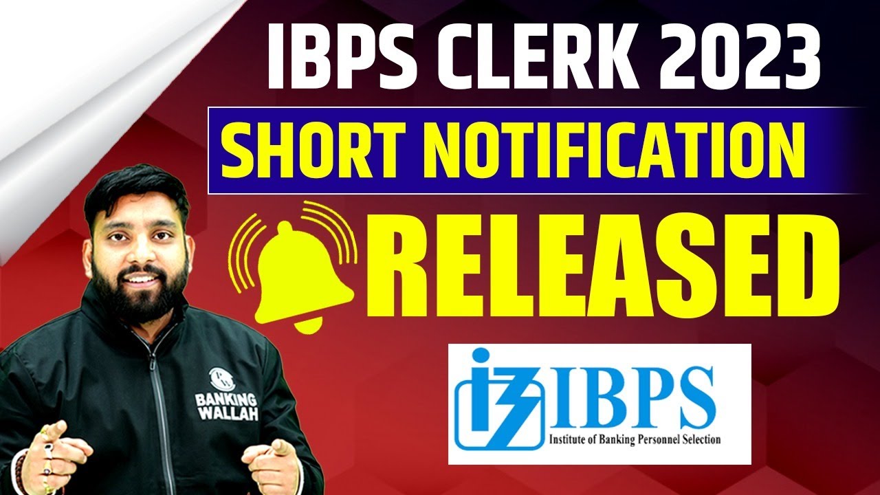 IBPS Clerk Notification 2023 | Official Short Notification for IBPS Clerk 2023 Exam