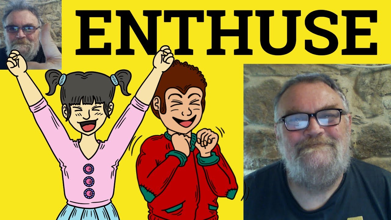 😎 Enthuse Meaning - Enthuse Defined - Enthuse Examples - Enthuse Definition - Enthuse
