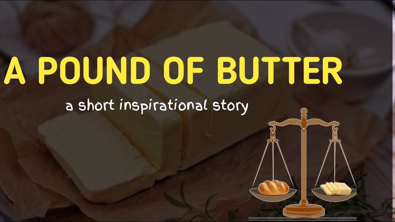 Inspirational short story | a pound of butter | latest inspirational stories | i 4 inspiration