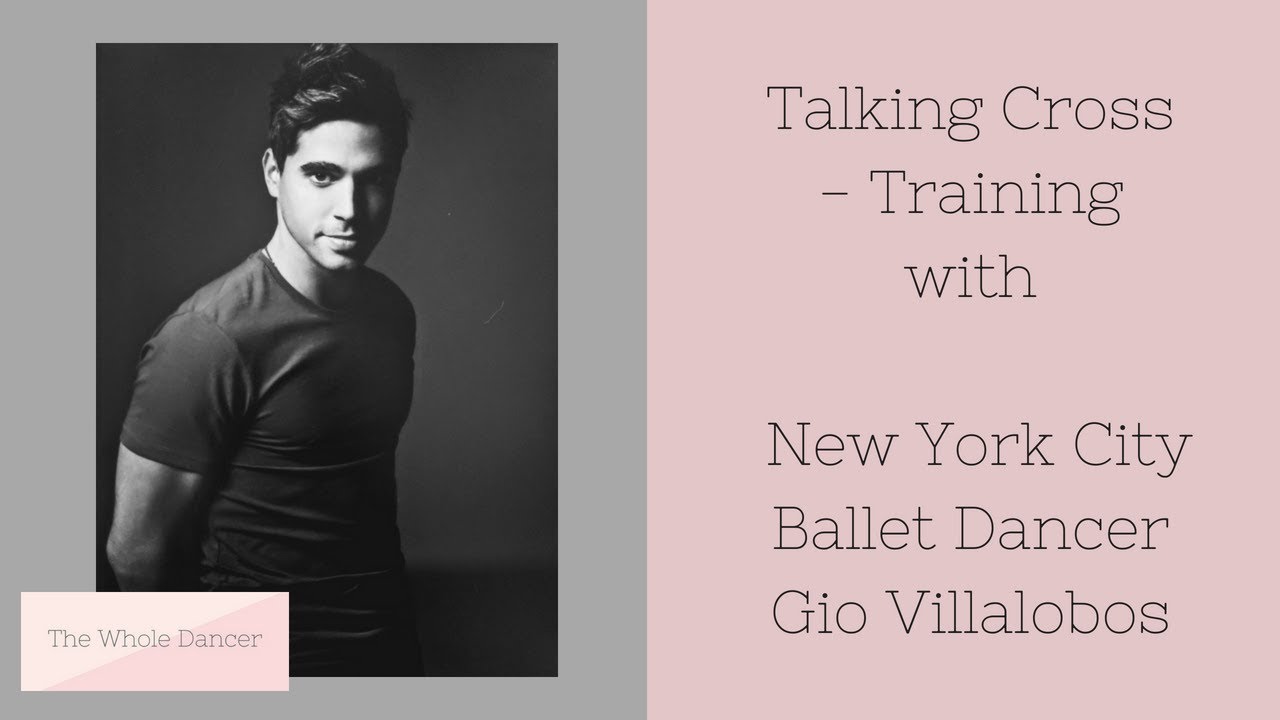 NYC BALLET DANCER GIO VILLALOBOS ON CROSS - TRAINING