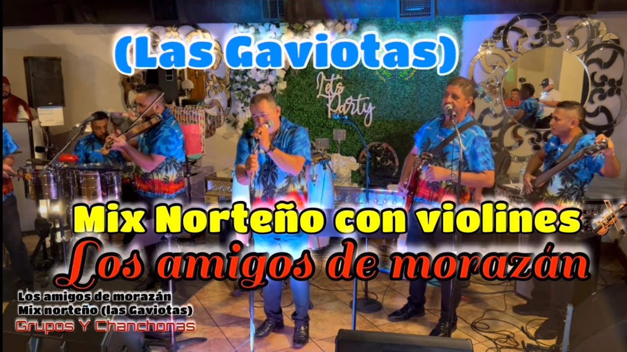 Las gaviotas Mix norteño con violines 🎻      Los amigos de morazán sábado.septiembr. 17.2022