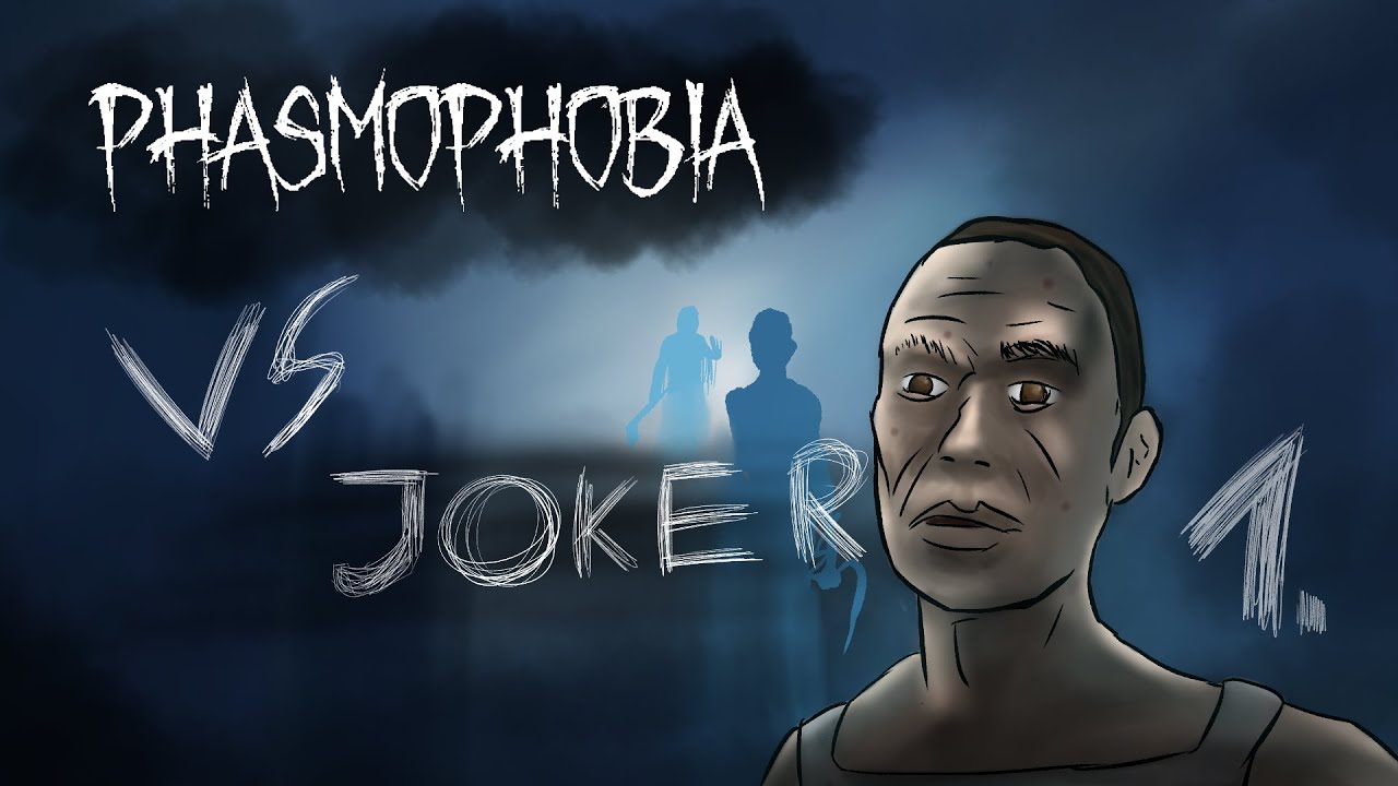 Joker vs Phasmophobia || 1. rész || Zsozeatya Montázs