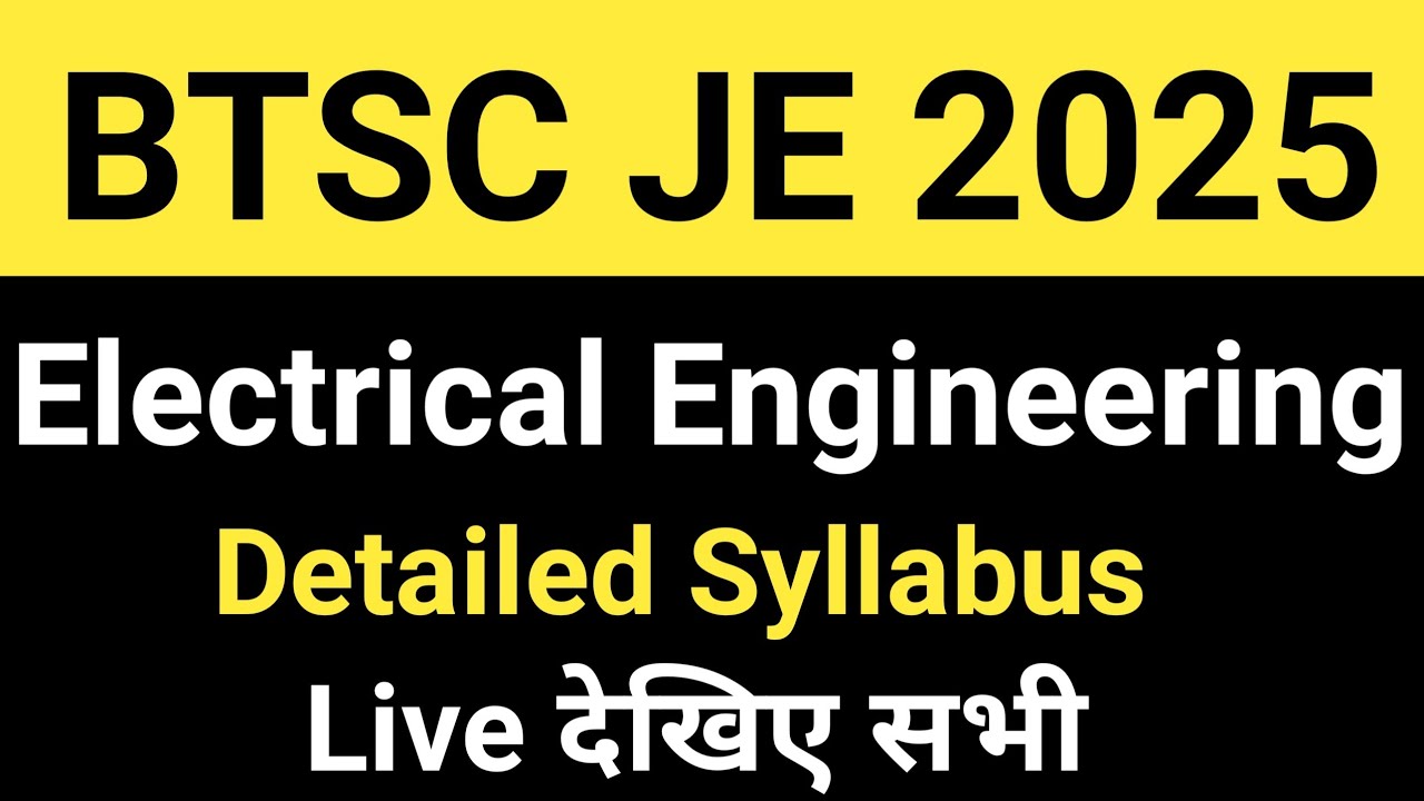 BTSC JE Electrical Syllabus 2025/BTSC JE Vacancy 2025 Electrical Engineering Details Syllabus 