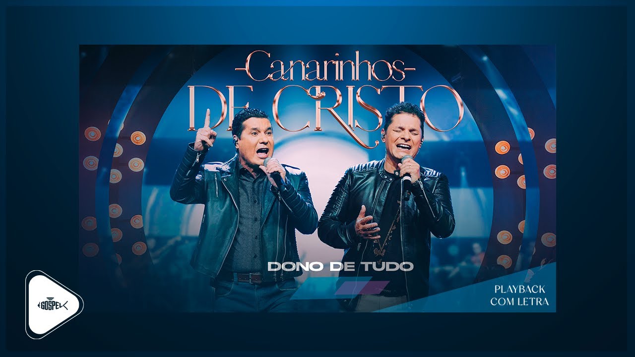 Canarinhos de Cristo - Dono de Tudo | Playback Com Letra (DVD 2023 Goiânia)