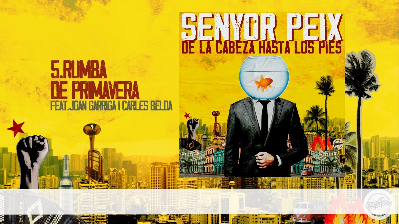 SENYOR PEIX - Rumba de primavera feat.Joan Garriga i Carles Belda (Audio oficial)