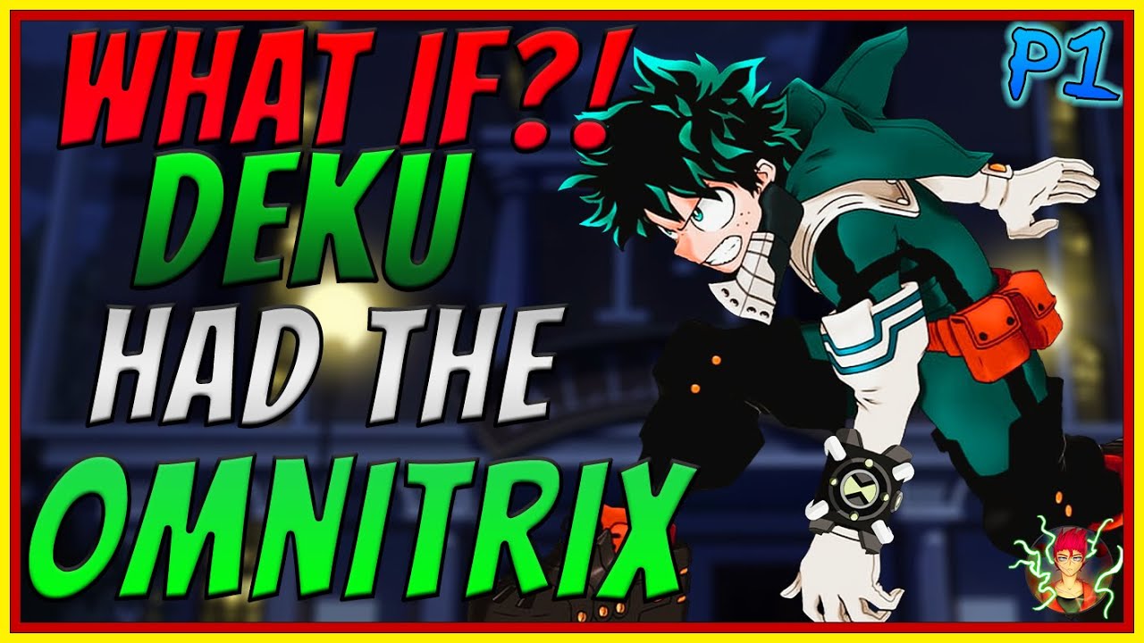 What if Deku got the Omnitrix? | Part 1 | My hero academia x Ben 10