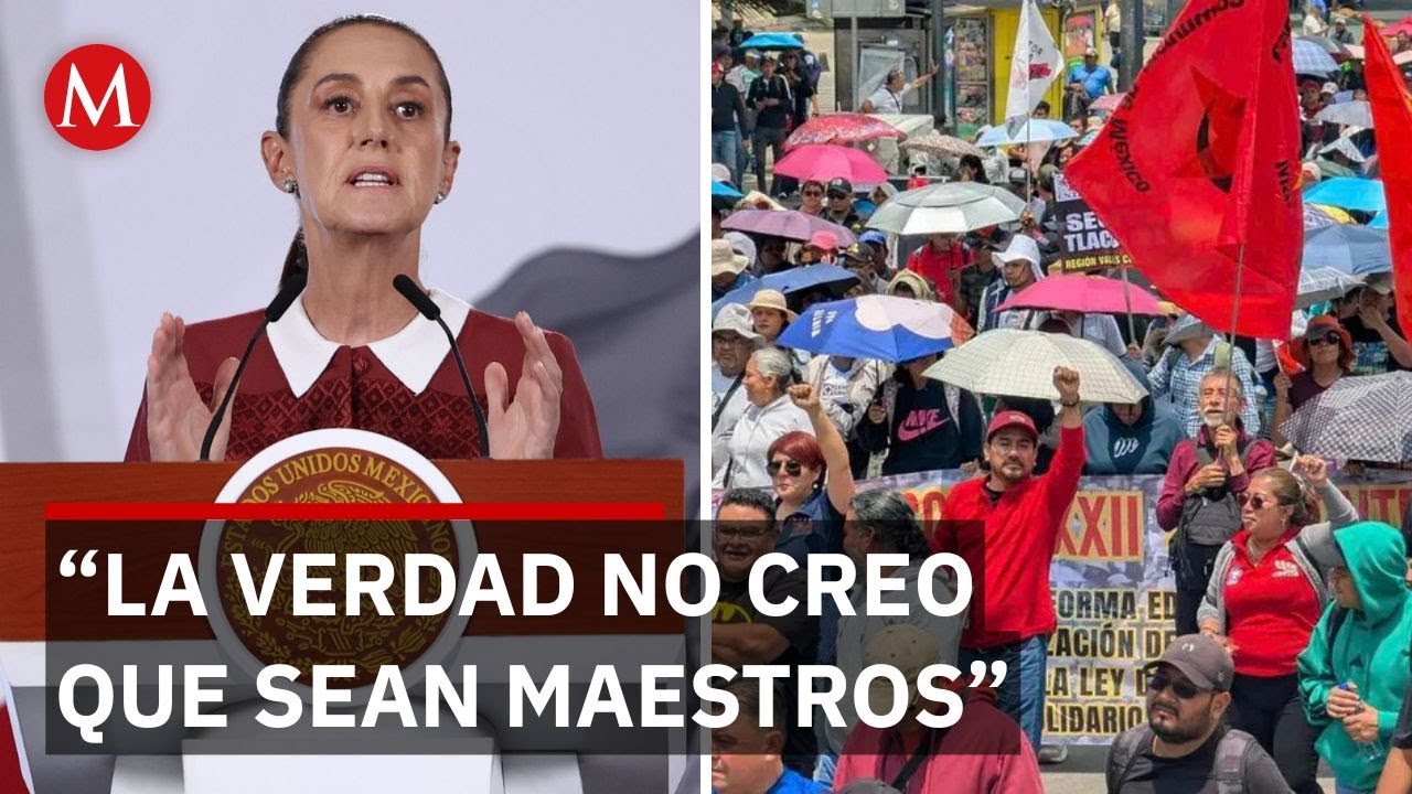 Sheinbaum rechaza violencia en la protesta de la CNTE en CdMx