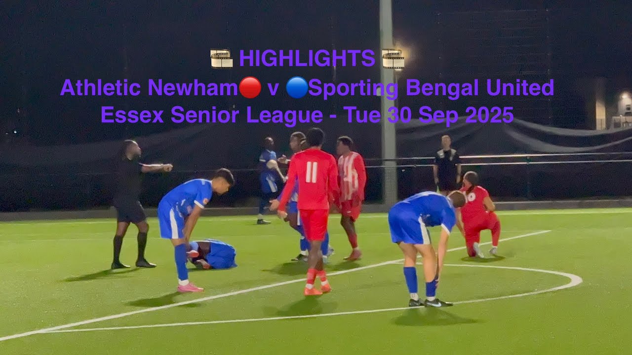 🎞️ Athletic Newham FC 🔴♈️🔵 Sporting Bengal United FC - Essex Senior League [Tue30Sep25] HIGHLIGHTS