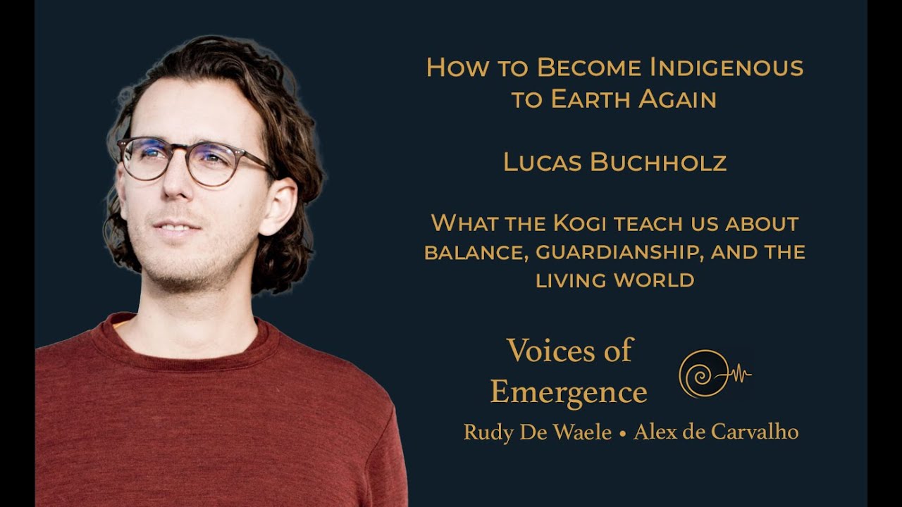 How to Become Indigenous to Earth Again, with Lucas Buchholz