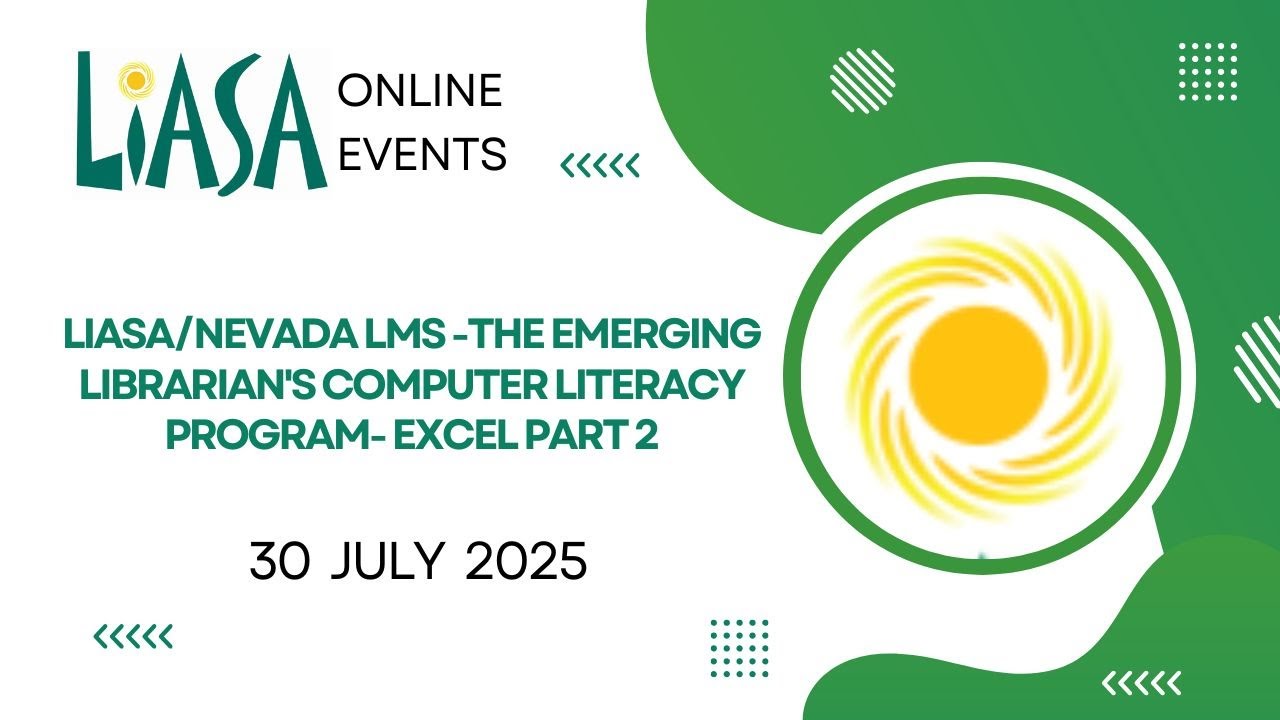 LIASA/Nevada LMS -The Emerging Librarian's Computer Literacy Program- Excel Part 2 - 30 July 2025