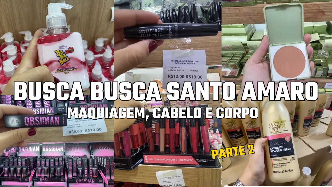💄BUSCA BUSCA SANTO AMARO - MAQUIAGEM, CABELO e BELEZA  - Mais barato que Shopee? Parte 2