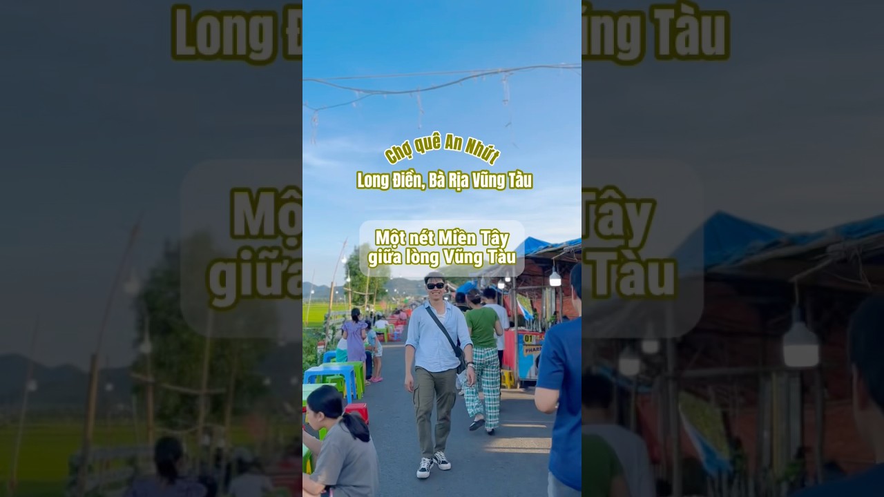 Chợ quê An Nhứt - 1 nét miền Tây giữa lòng BR Vũng Tàu 