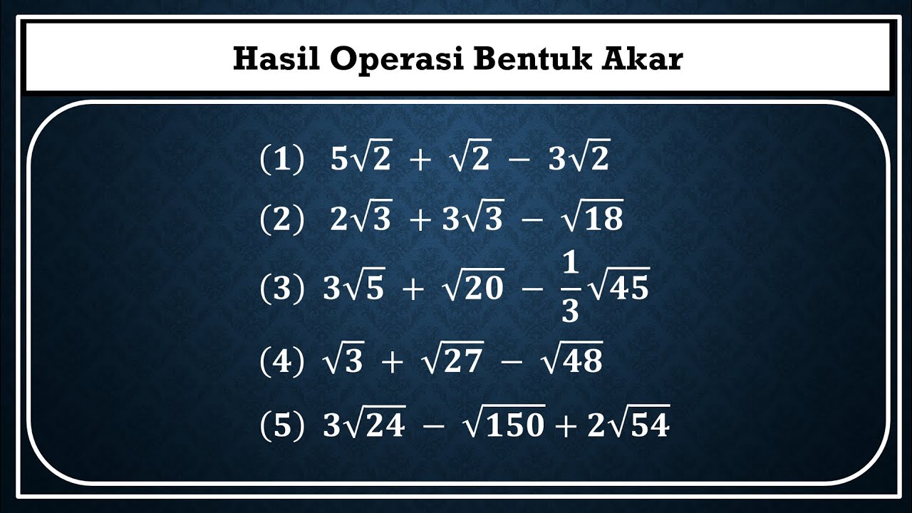 Hasil Operasi Bentuk Akar
