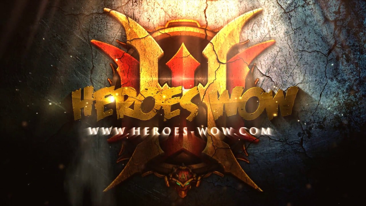 Heroes-WoW trailer - World of Warcraft 3.3.5 private server