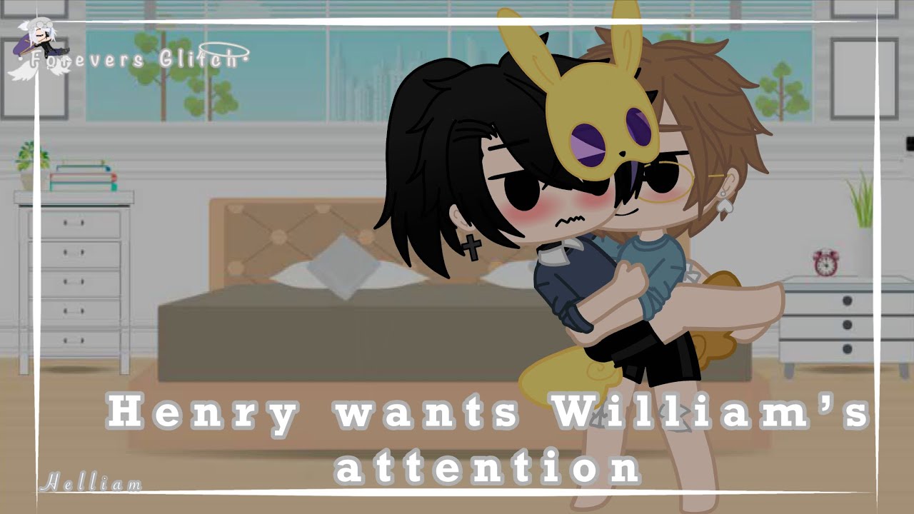 Henry wants William’s attention || Helliam || Gay || Gacha club•