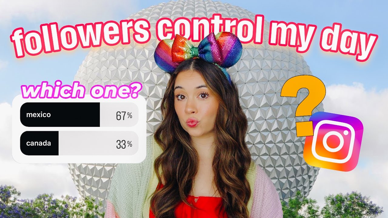 FOLLOWERS CONTROL MY DAY *EPCOT EDITION*