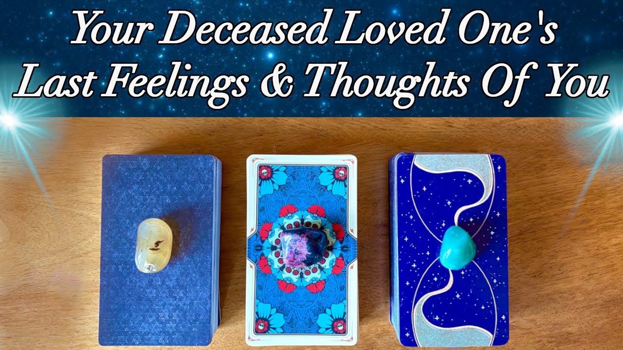 🕊🖤Your Deceased Loved One's Last Feelings & Thoughts Of You Before Passing🖤🕊 Timeless Pick a Card🖤🕊