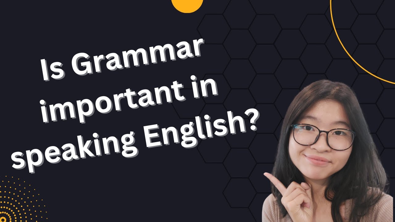 Is grammar important in speaking?