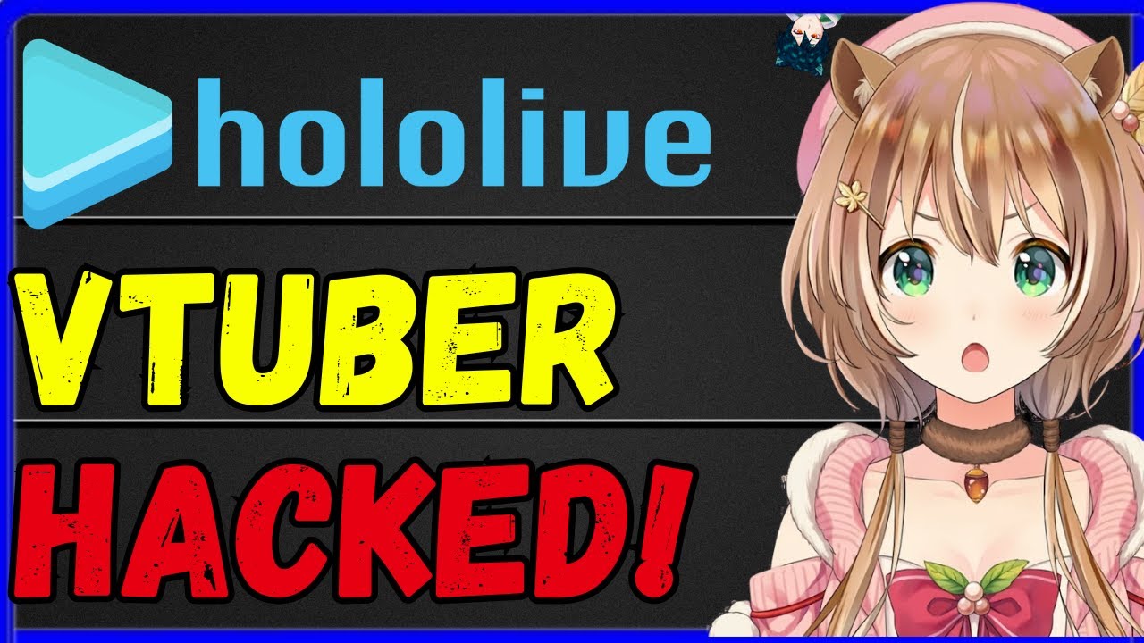 Hololive channel hacked! Artist attacked after DENIAL