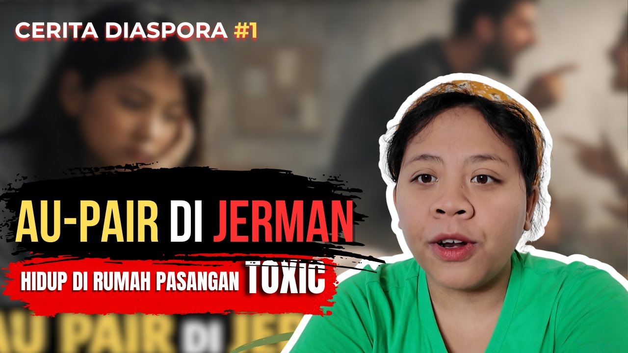 AUPAIR JERMAN HIDUP DI RUMAH PASANGAN TOXIC  |  CERITA DIASPORA #1