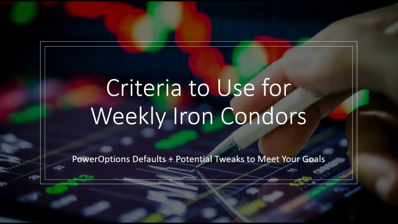 Criteria to Use for Weekly Iron Condors