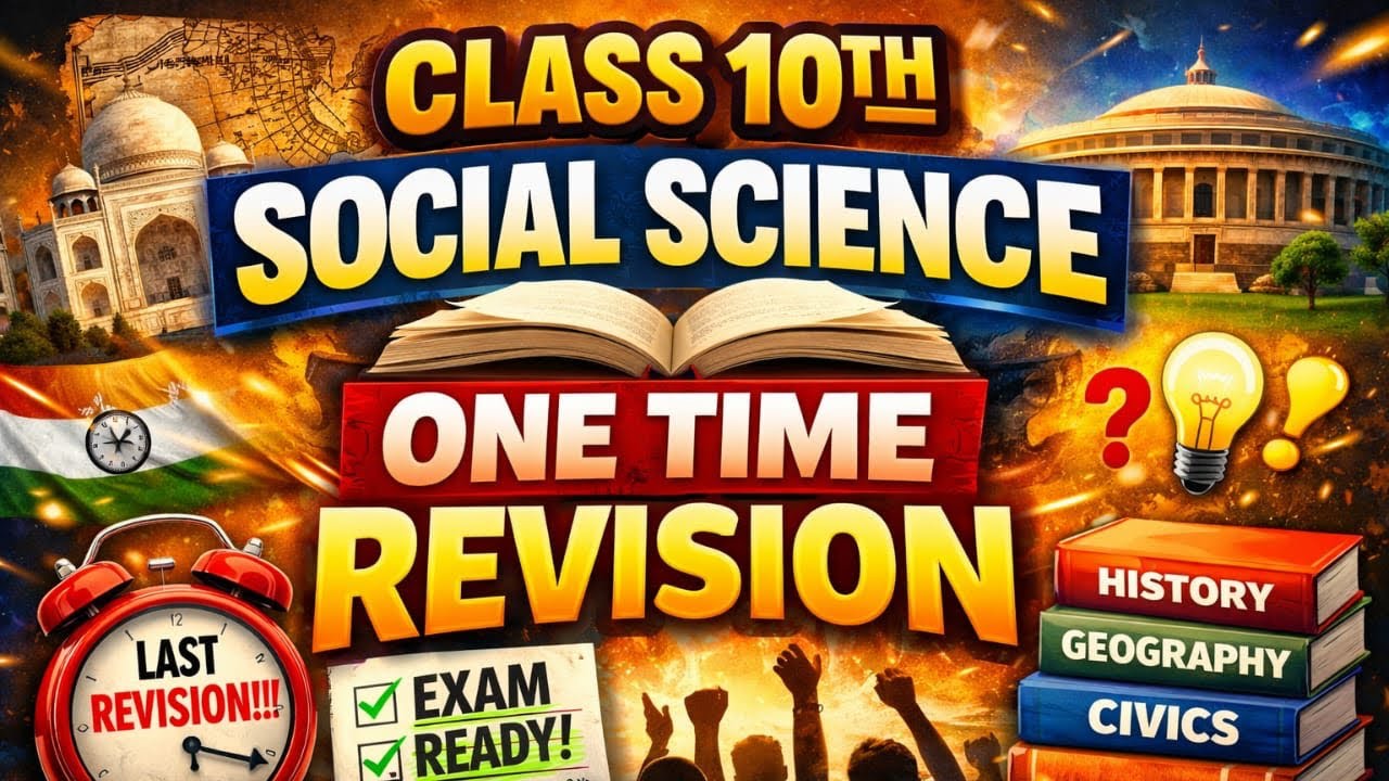 CLASS 10TH COMPLETE SOCIAL SCIENCE ONE SHOT REVISION 