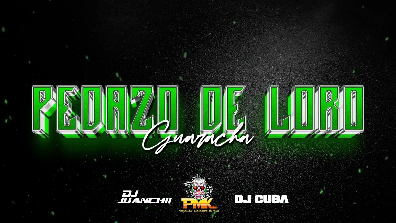Pedazo De Loro - DJ Juanchii  @DjPirata@DJCubaa