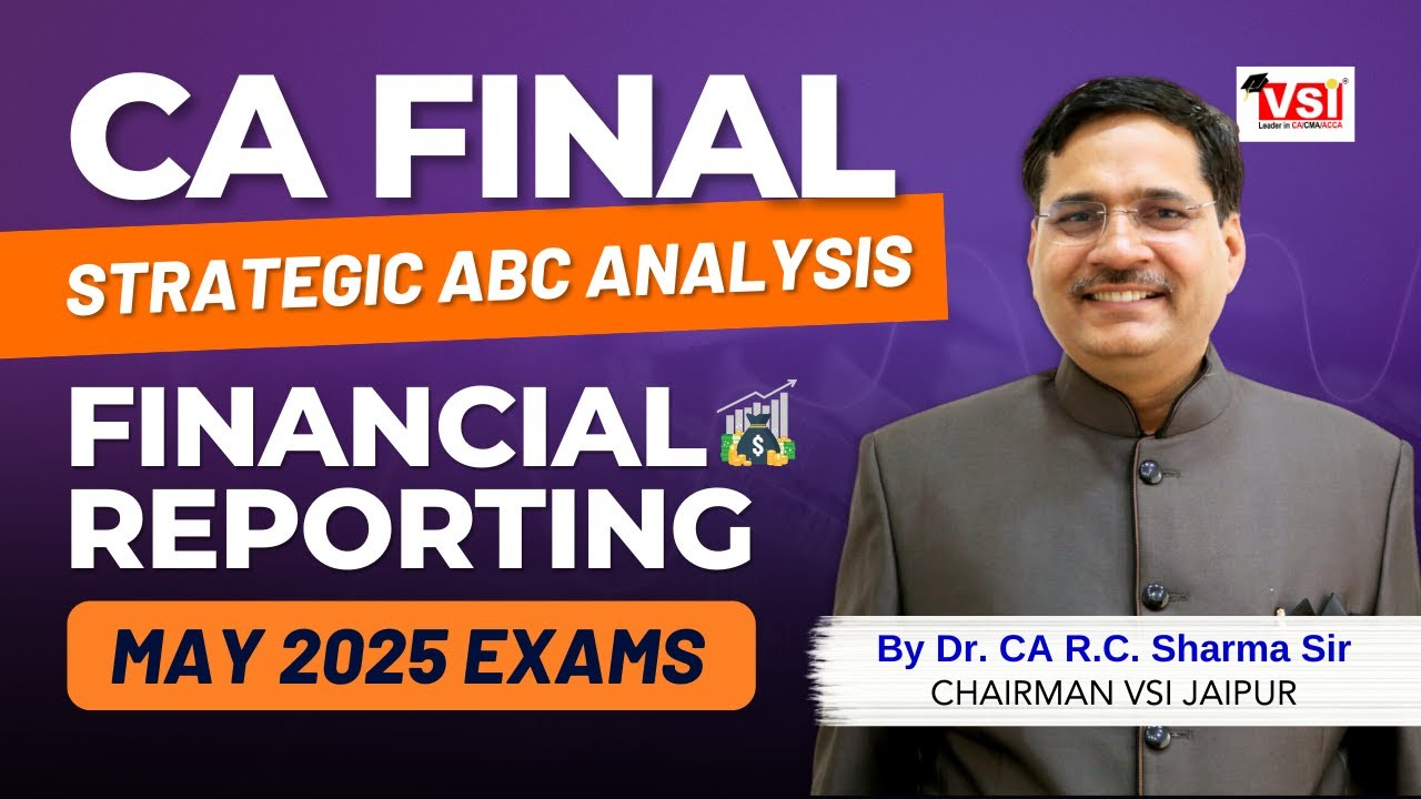 Best Strategic ABC Analysis FR Paper 1 CA Final May 2025 | Dr. CA RC Sharma Sir | @vsijaipurofficial