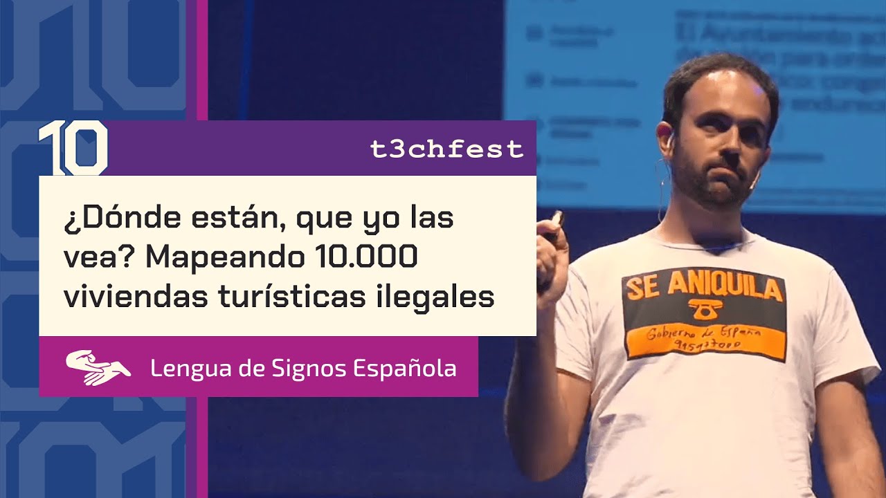 ¿Dónde están, que yo las vea? Mapeando 10.000 viviendas turísticas ilegales (ILSE) - T3chFest 10