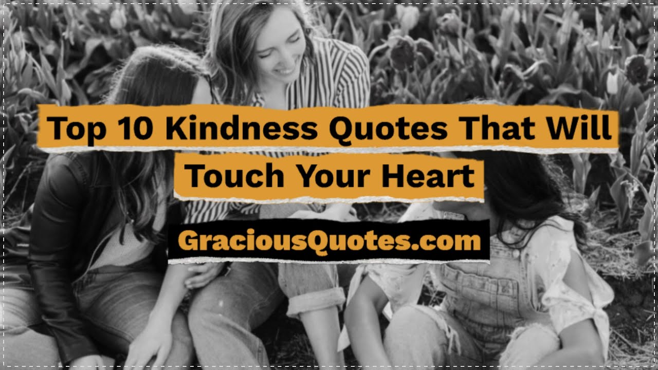 Top 10 Quotes on Kindness that Will Touch Your Heart - Gracious Quotes