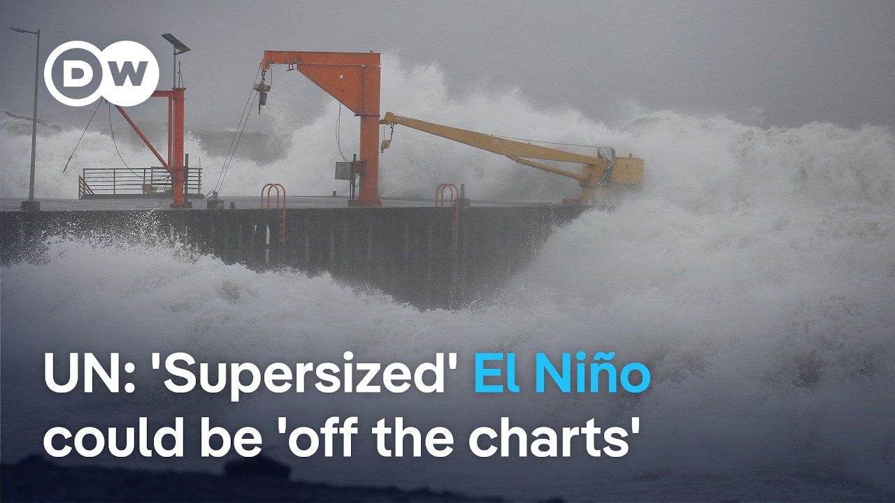 UN warns 'supersized' El Ni&ntilde;o could be the strongest ever | DW News