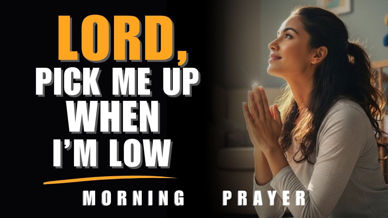 An Inspirational Prayer To Lift You Up When You're Feeling Down | A Blessed Morning Prayer