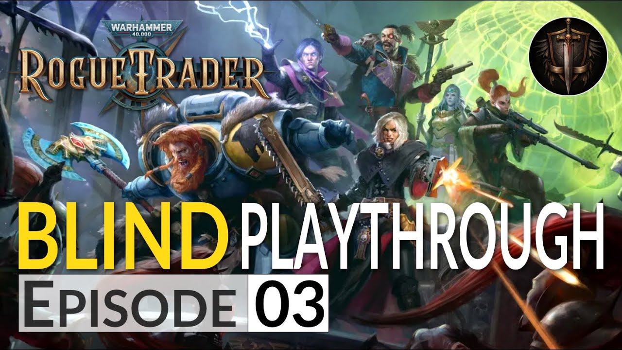 This Prologue is No Joke - W40K: Rogue Trader Blind Playthrough - Ep.3