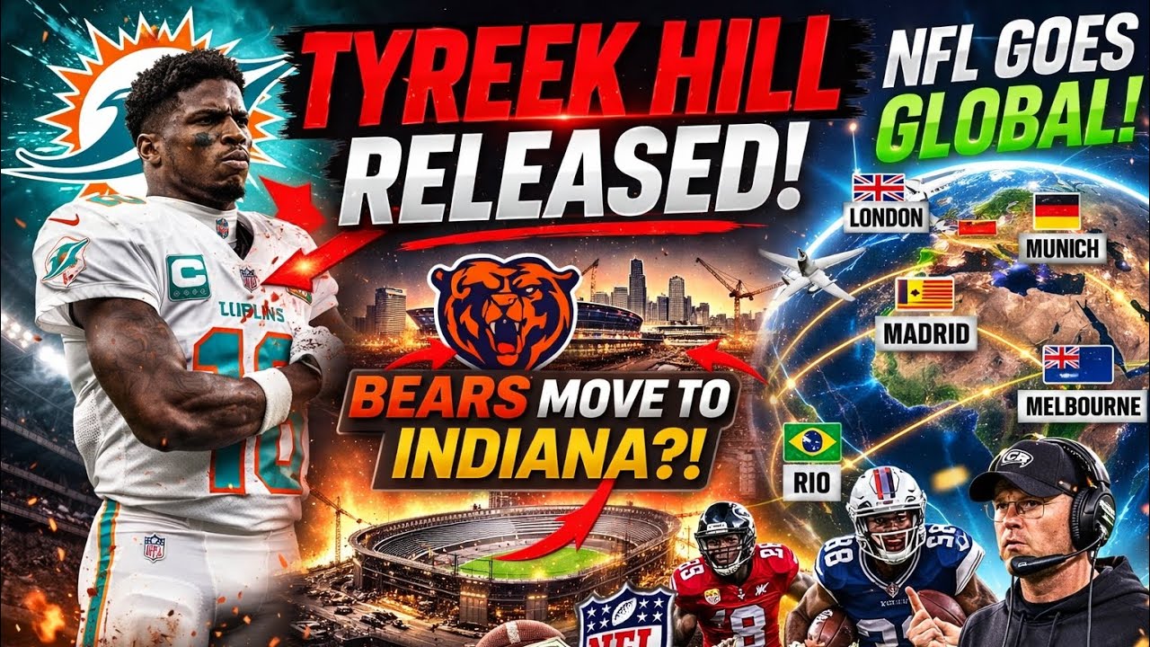 Tyreek Hill Released, Bears Move Rumours & NFL Goes Global