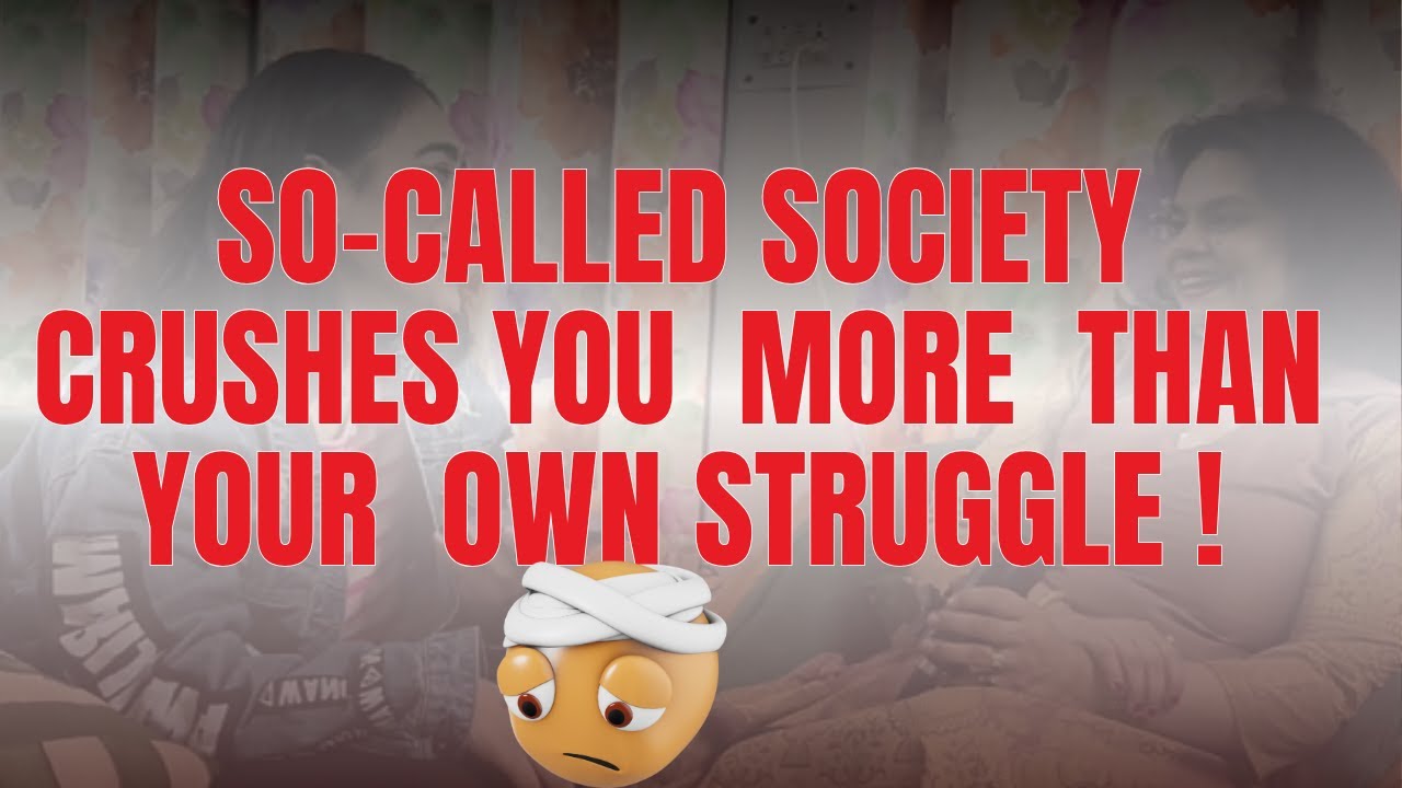 When so-called society crushes you more than your own struggle | SPEAK UP HESITATIONS