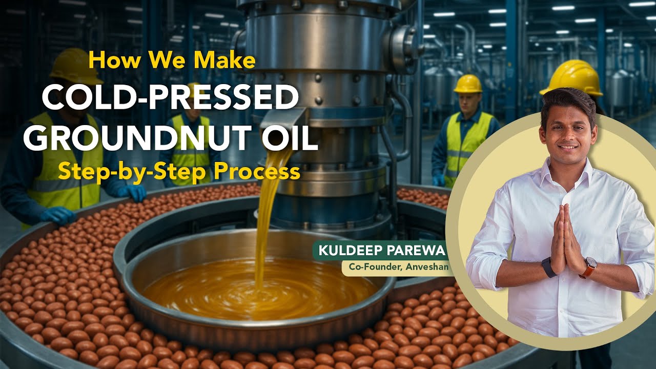How We Make Cold Pressed Groundnut Oil | Step-by-Step Process | Anveshan Groundnut Oil