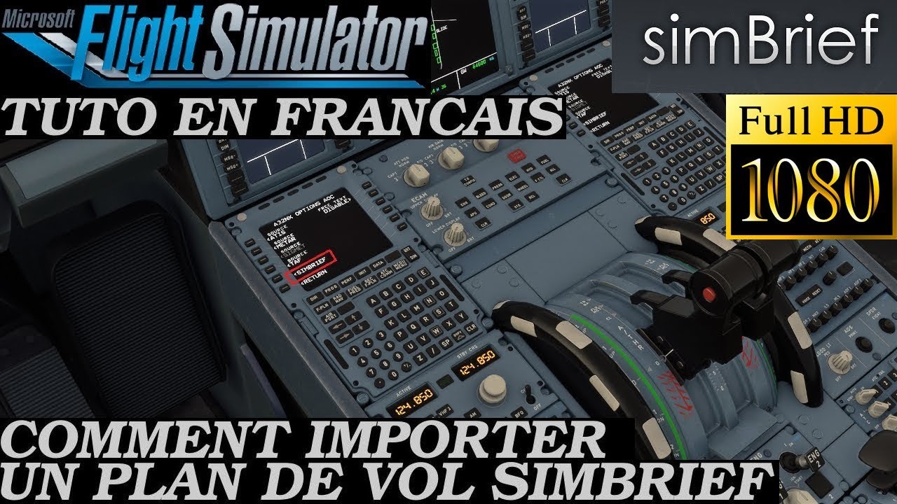 COMMENT IMPORTER UN PLAN DE VOL SIMBRIEF | A32NX | FS2020 | English subtitles