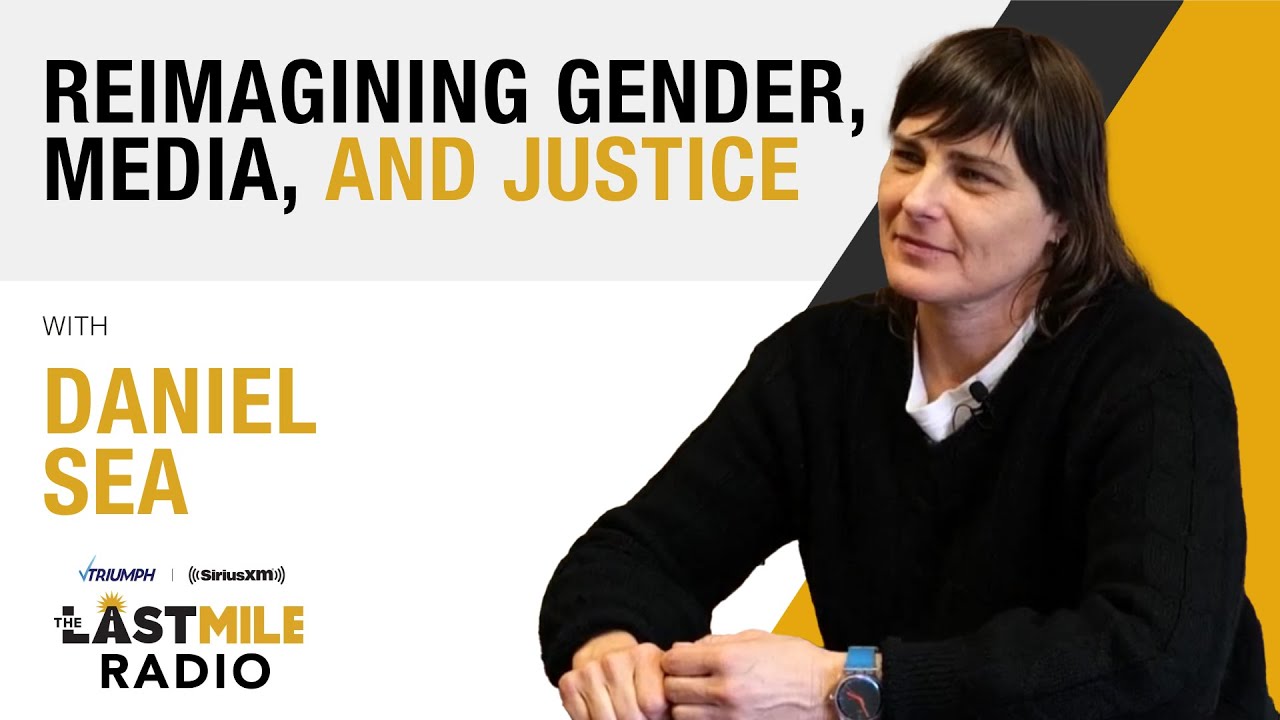 Daniel Sea: Reimagining Gender, Media, and Justice