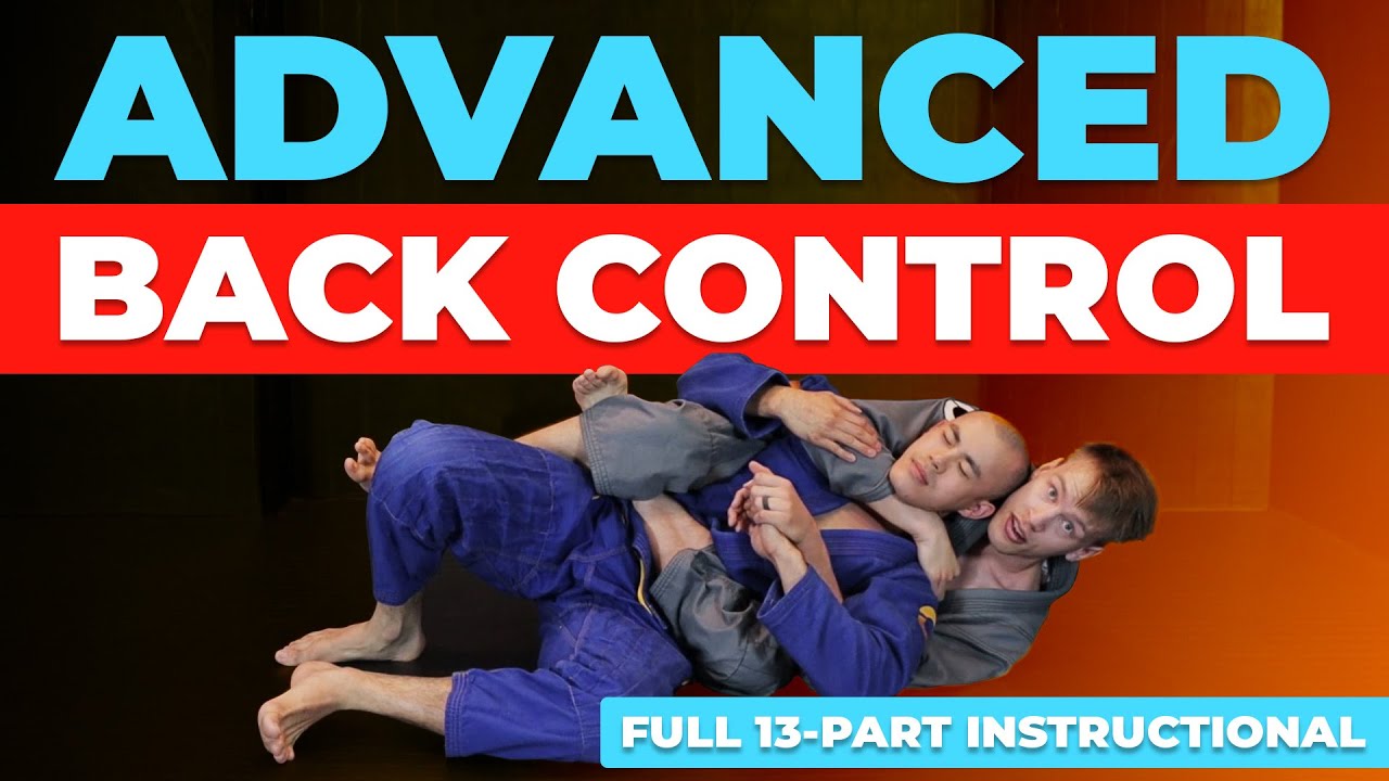 Advanced Back Control: Arm Traps, Body Triangles, and Chokes (Full BJJ Instructional)