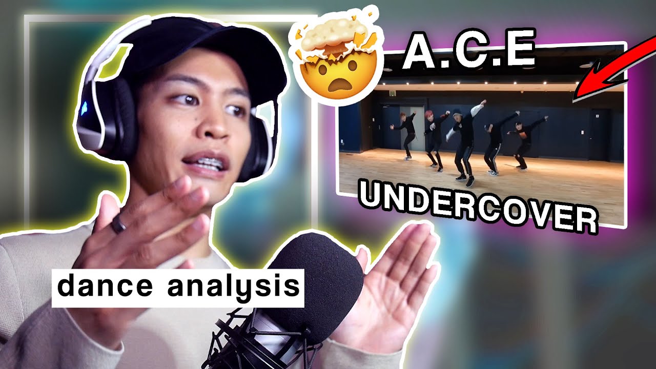 Dance Analysis: A.C.E -  UNDERCOVER | Choreography Analysis/Reaction