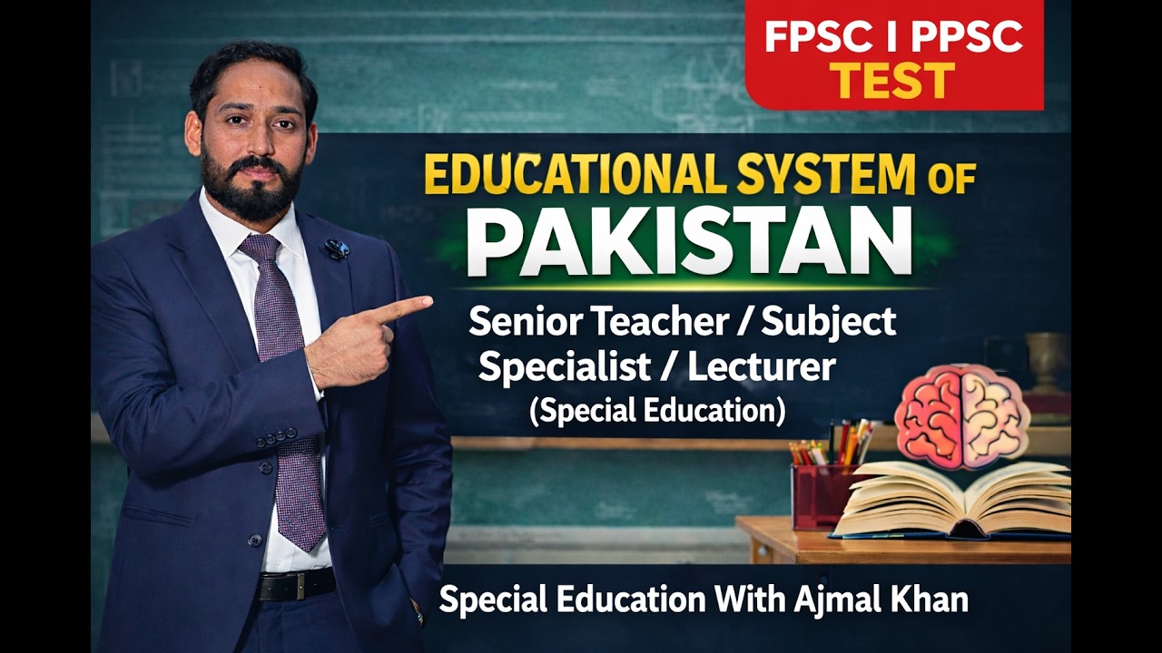 fpsc ppsc senior teacher special education preparation | educational system of pakistan | Ajmal khan
