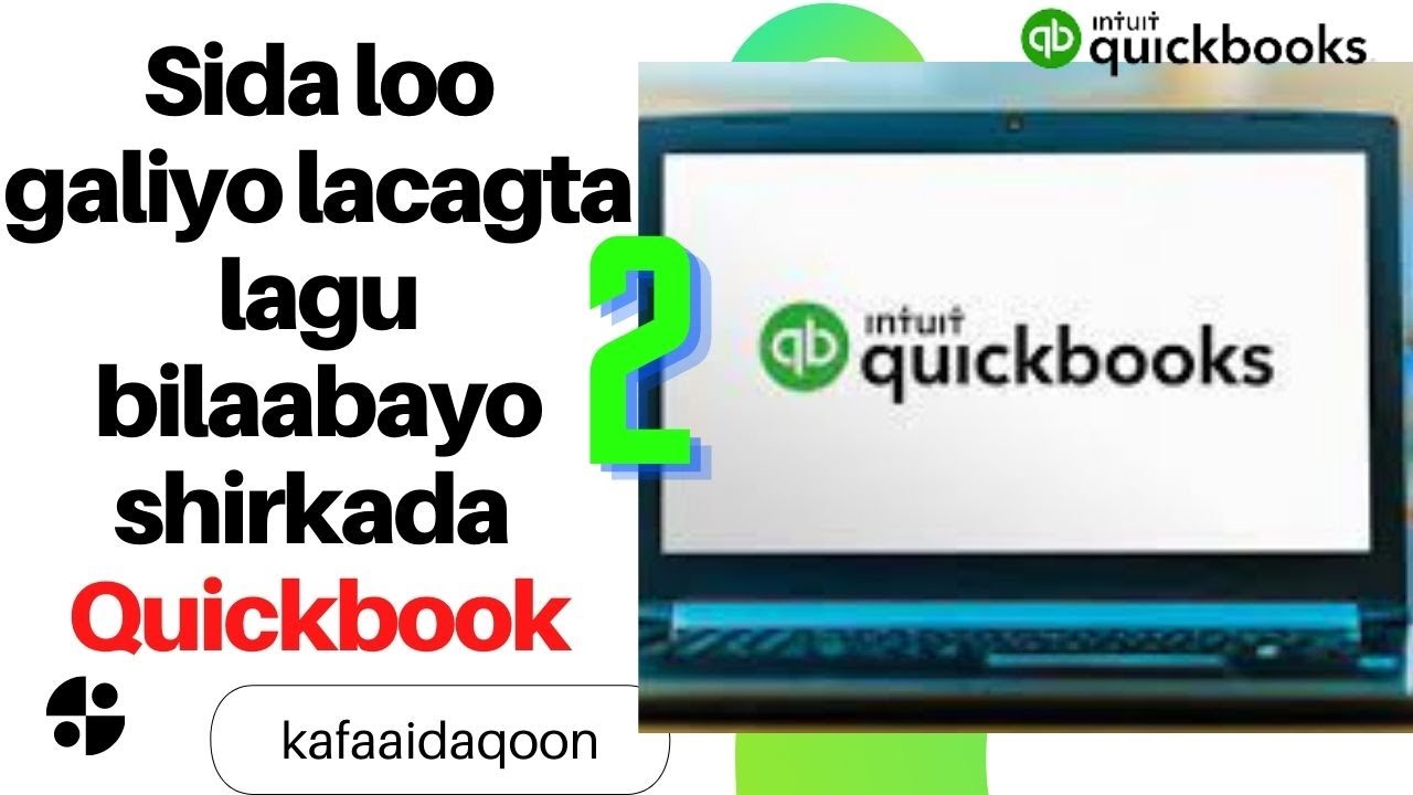 Barashada Quickbook | Sida loo Galiyo lacagta lagu bilaabayo shirkad Quick book