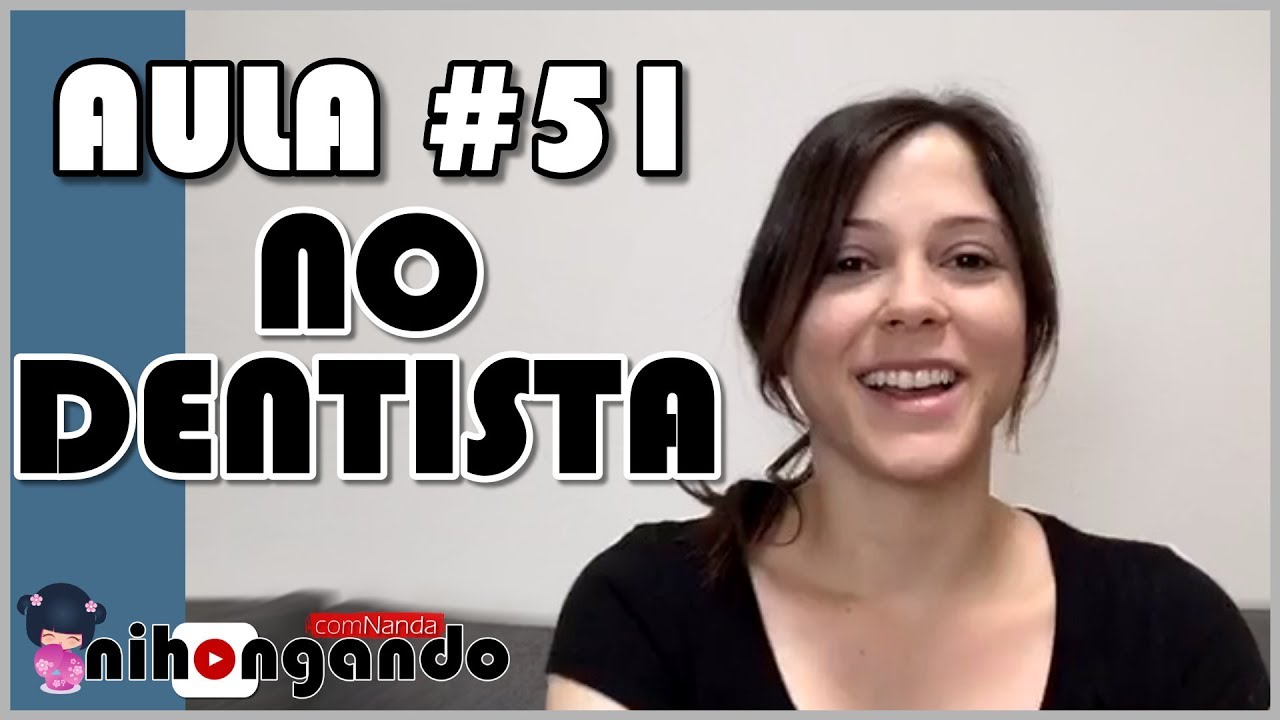 NO DENTISTA - [AULA #51]