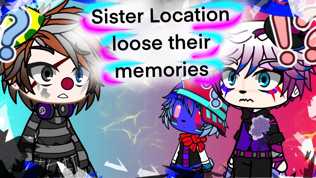 Sister Location looses their memories // gacha club (flashing lights?)
